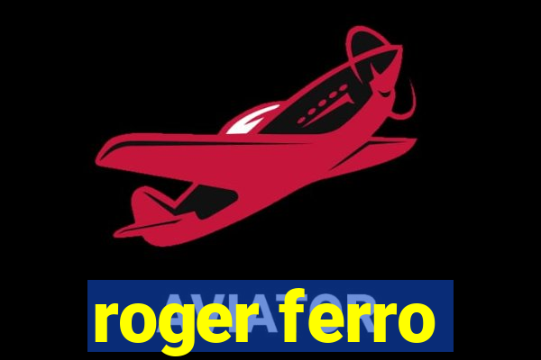 roger ferro